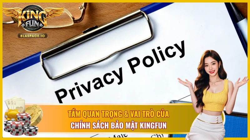 Mục đích hàng đầu của chính sách bảo mật KingFun