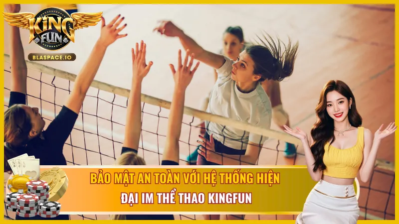 Bảo mật an toàn với hệ thống hiện đại IM Thể Thao 