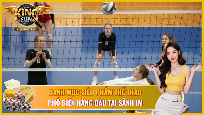 Danh mục siêu phẩm thể thao phổ biến hàng đầu IM Thể Thao 