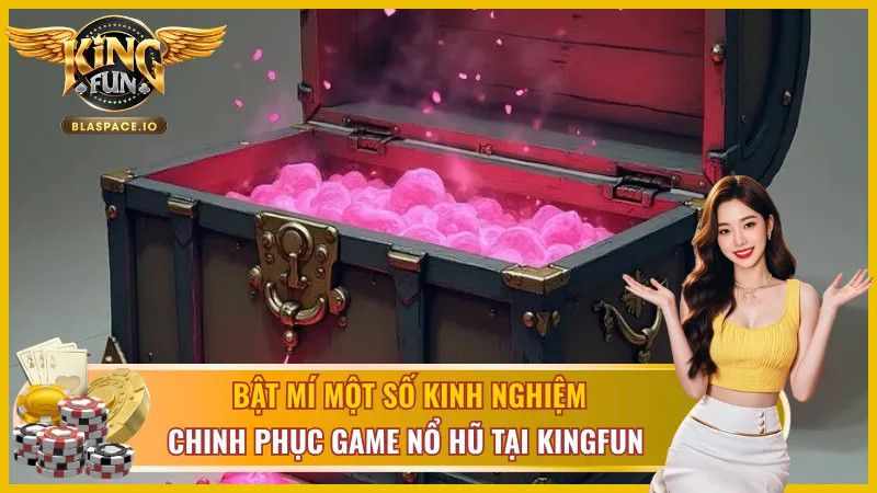 Chia sẻ kinh nghiệm chơi nổ hũ Kho Báu Ma Thuật 